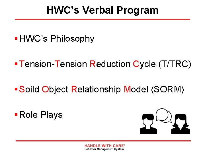 HWC’s Verbal Program § HWC’s Philosophy § Tension-Tension Reduction Cycle (T/TRC) § Soild Object