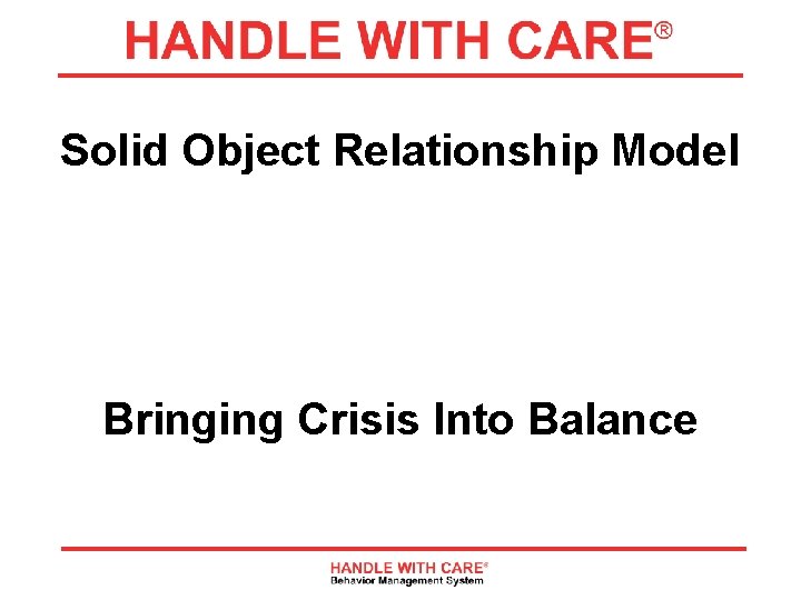 Solid Object Relationship Model Bringing Crisis Into Balance 