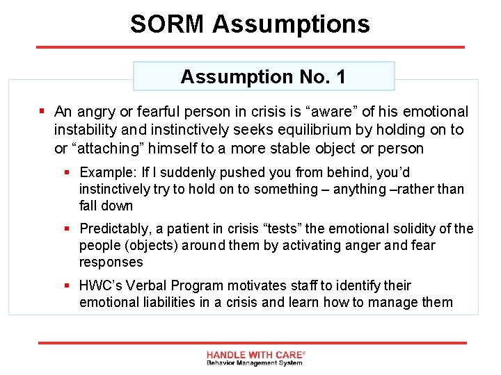 SORM Assumptions Assumption No. 1 § An angry or fearful person in crisis is