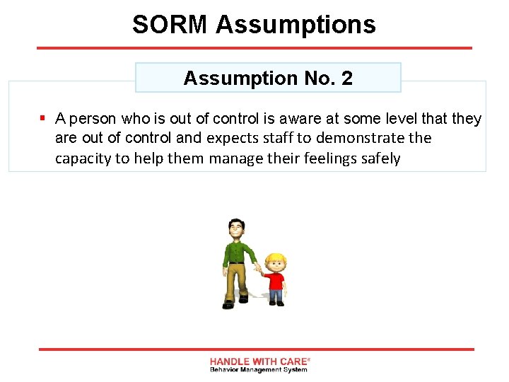 SORM Assumptions Assumption No. 2 § A person who is out of control is