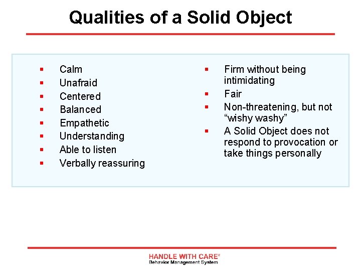 Qualities of a Solid Object § § § § Calm Unafraid Centered Balanced Empathetic