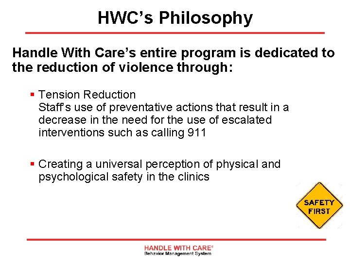 HWC’s Philosophy Handle With Care’s entire program is dedicated to the reduction of violence