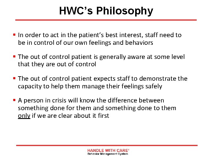 HWC’s Philosophy § In order to act in the patient’s best interest, staff need