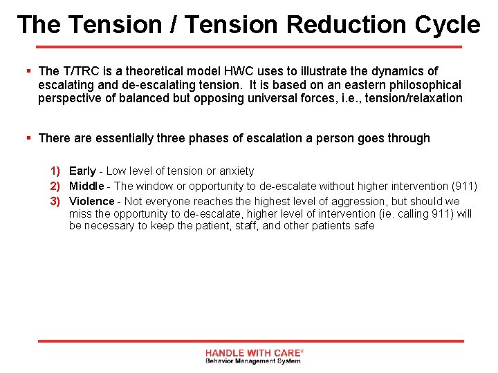 The Tension / Tension Reduction Cycle § The T/TRC is a theoretical model HWC