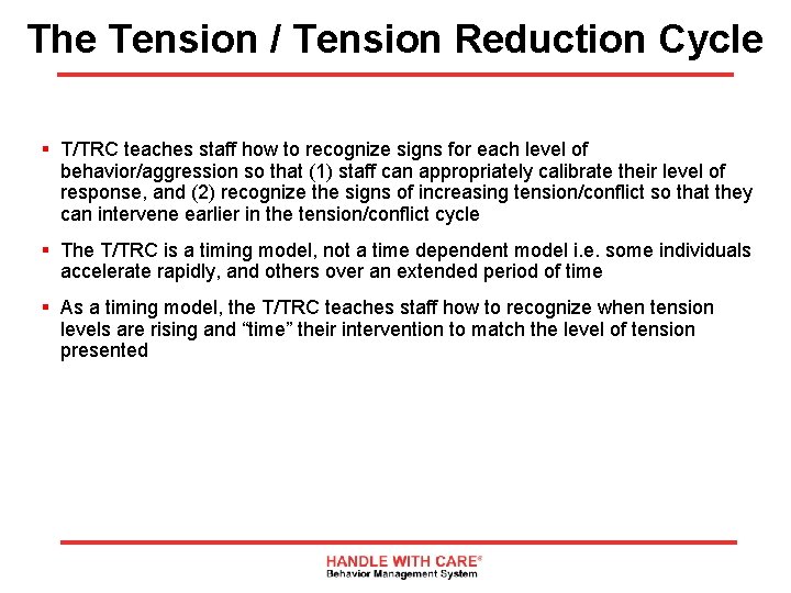 The Tension / Tension Reduction Cycle § T/TRC teaches staff how to recognize signs