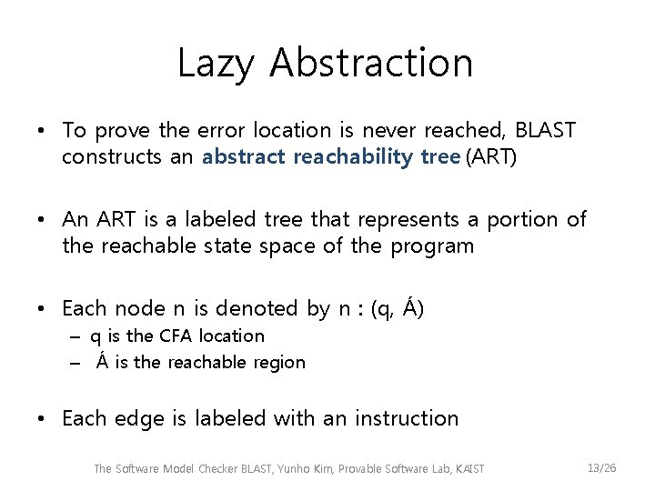 Lazy Abstraction • To prove the error location is never reached, BLAST constructs an