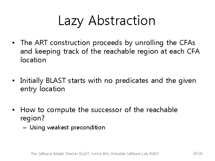 Lazy Abstraction • The ART construction proceeds by unrolling the CFAs and keeping track