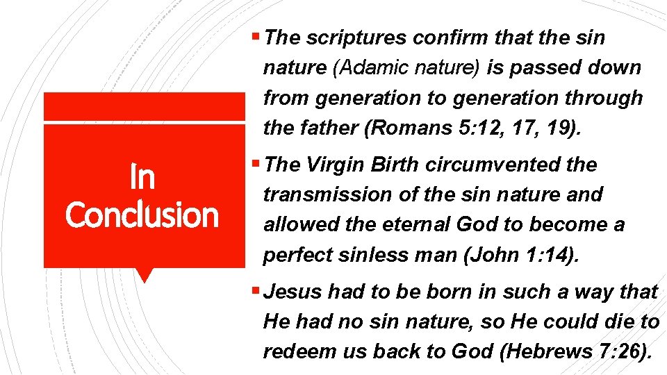 § The scriptures confirm that the sin nature (Adamic nature) is passed down from