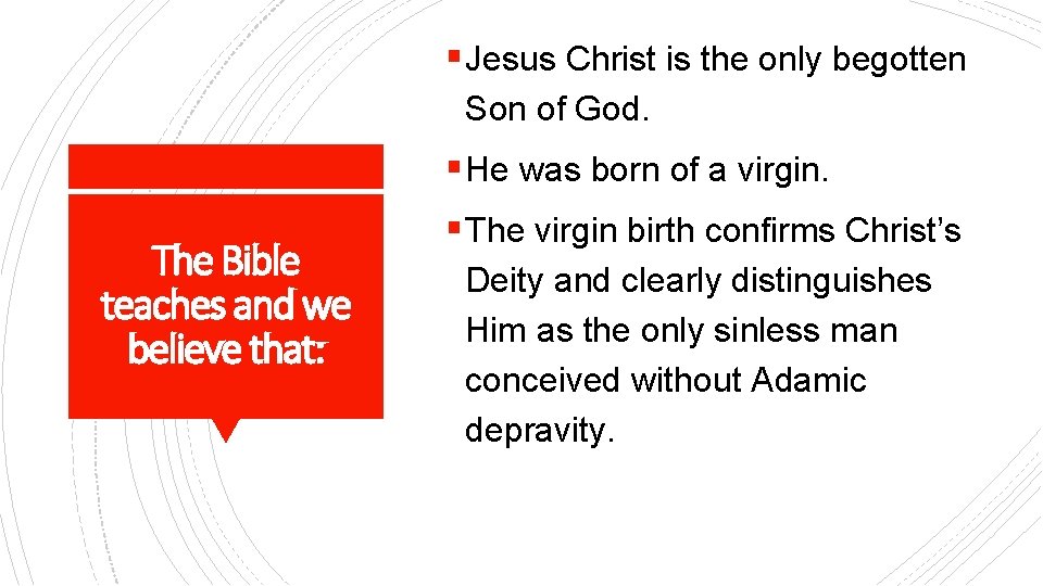§ Jesus Christ is the only begotten Son of God. § He was born