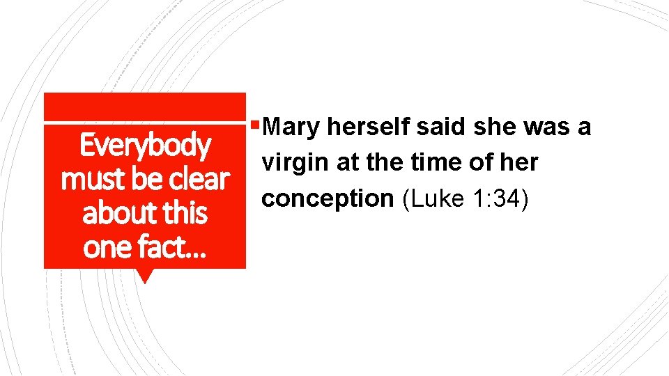 Everybody must be clear about this one fact… §Mary herself said she was a