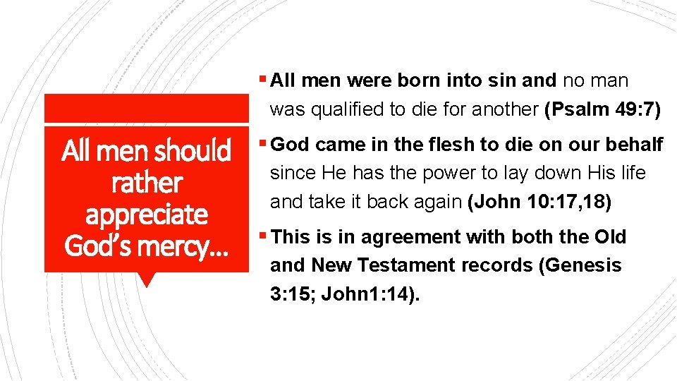 § All men were born into sin and no man was qualified to die