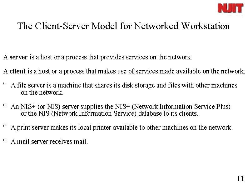 The Client-Server Model for Networked Workstation A server is a host or a process
