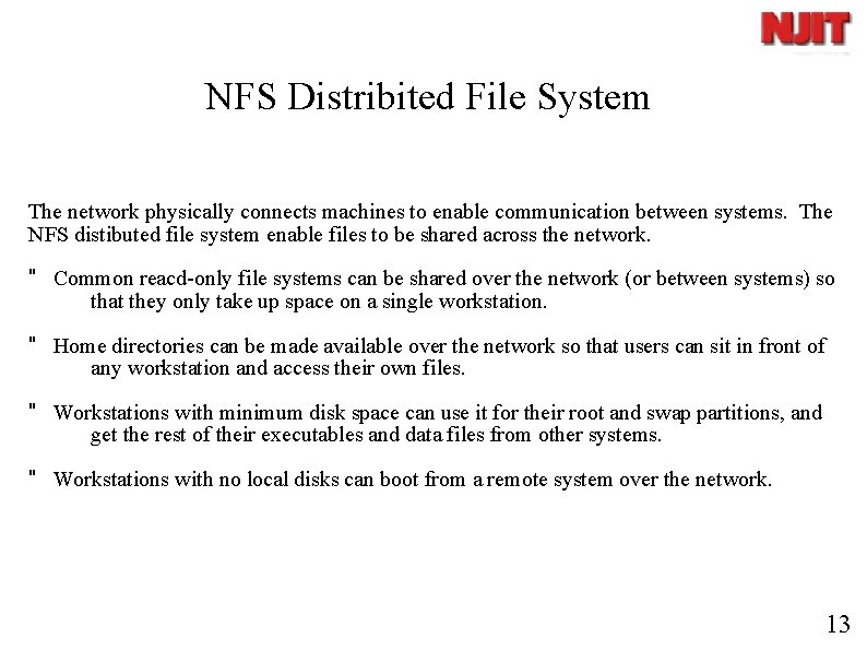 NFS Distribited File System The network physically connects machines to enable communication between systems.