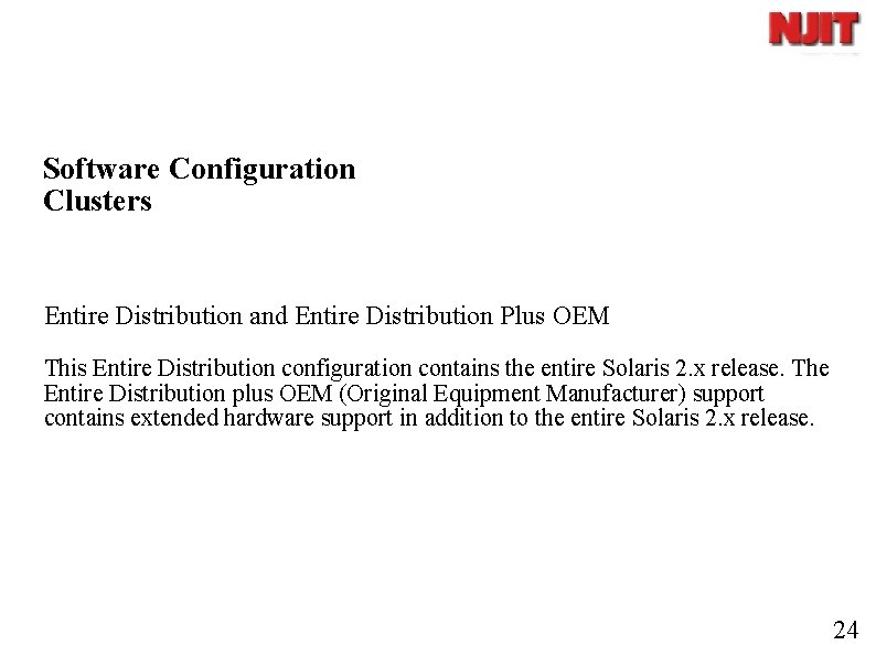 Software Configuration Clusters Entire Distribution and Entire Distribution Plus OEM This Entire Distribution configuration