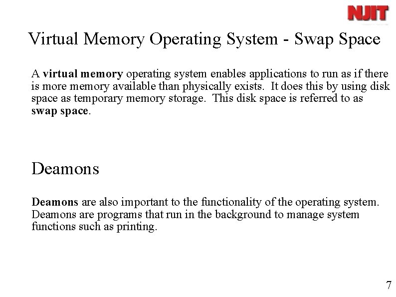 Virtual Memory Operating System - Swap Space A virtual memory operating system enables applications