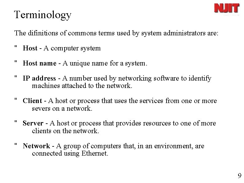 Terminology The difinitions of commons terms used by system administrators are: " Host -