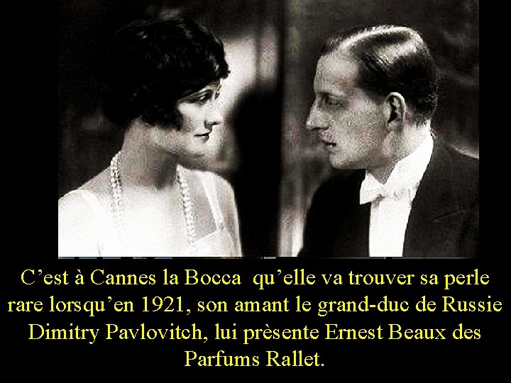 2 C’est à Cannes la Bocca qu’elle va trouver sa perle rare lorsqu’en 1921,