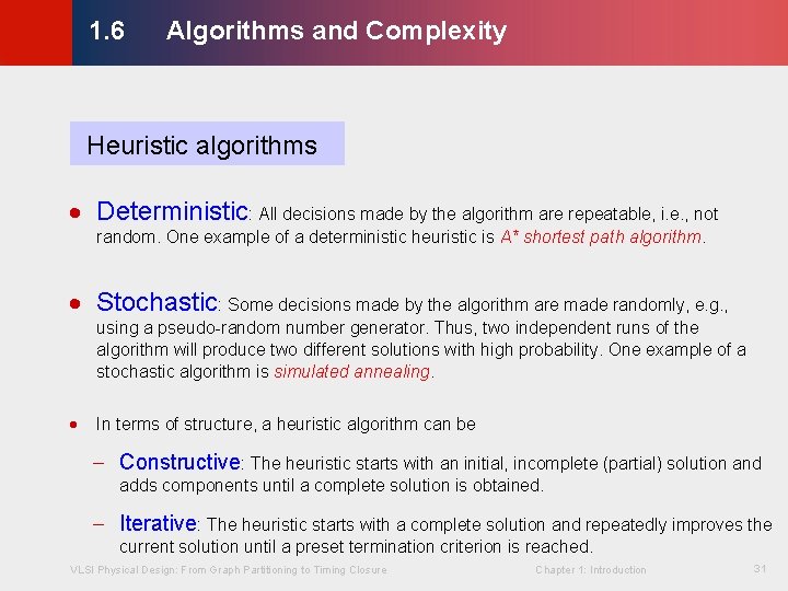 Algorithms and Complexity © KLMH 1. 6 Heuristic algorithms · Deterministic: All decisions made