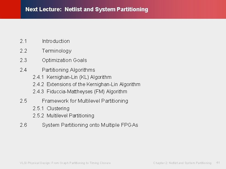 © KLMH Next Lecture: Netlist and System Partitioning 2. 1 Introduction 2. 2 Terminology