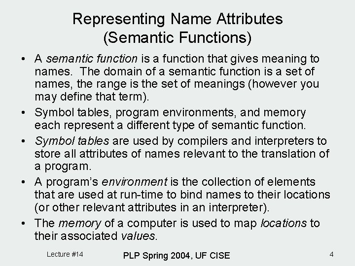 Representing Name Attributes (Semantic Functions) • A semantic function is a function that gives