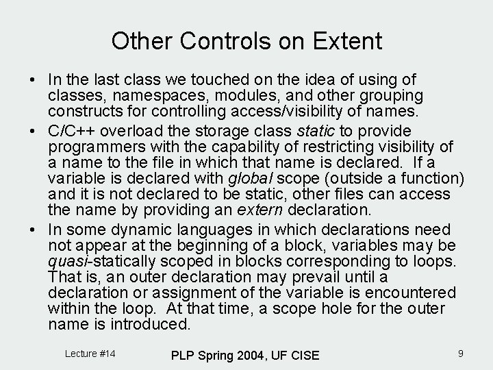 Other Controls on Extent • In the last class we touched on the idea