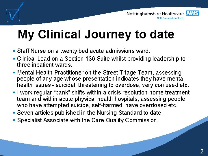 My Clinical Journey to date § Staff Nurse on a twenty bed acute admissions