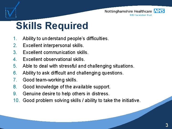Skills Required 1. 2. 3. 4. 5. 6. 7. 8. 9. 10. Ability to