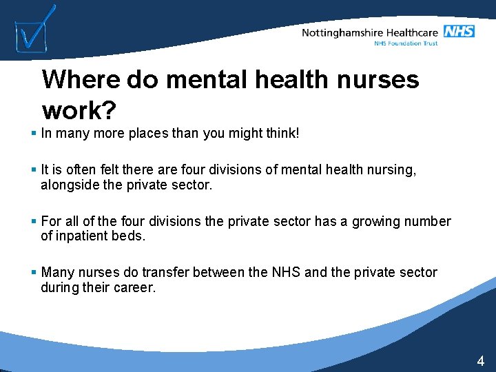 Where do mental health nurses work? § In many more places than you might