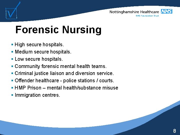 Forensic Nursing § High secure hospitals. § Medium secure hospitals. § Low secure hospitals.