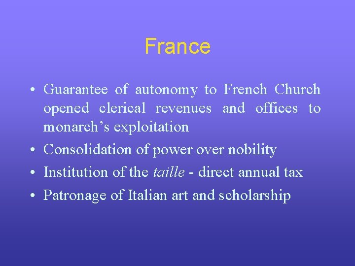 France • Guarantee of autonomy to French Church opened clerical revenues and offices to