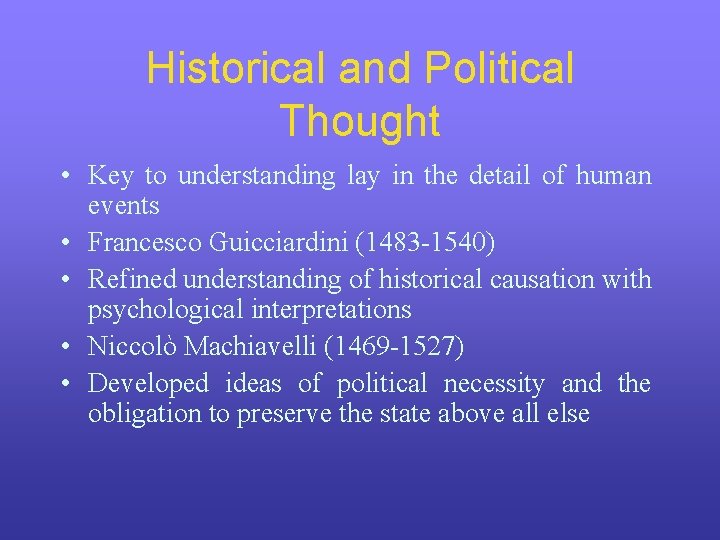 Historical and Political Thought • Key to understanding lay in the detail of human