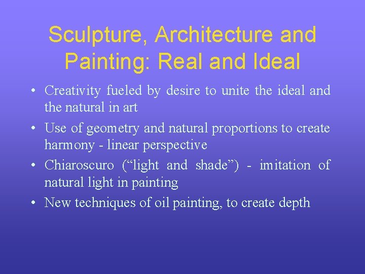 Sculpture, Architecture and Painting: Real and Ideal • Creativity fueled by desire to unite