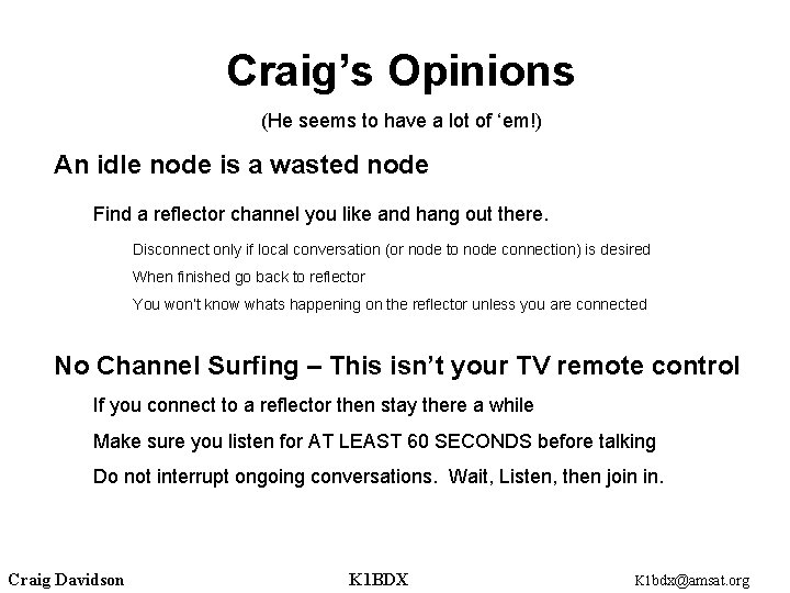 Craig’s Opinions (He seems to have a lot of ‘em!) An idle node is