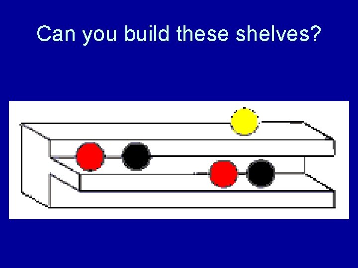 Can you build these shelves? 