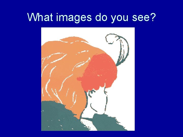 What images do you see? 