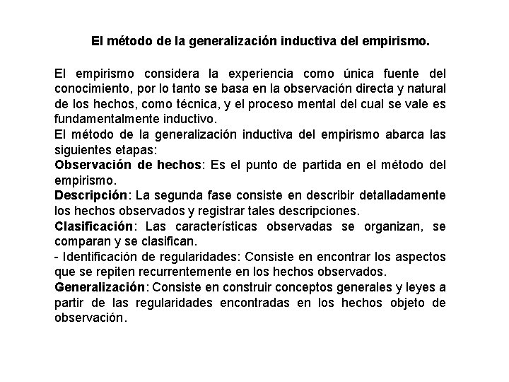 El método de la generalización inductiva del empirismo. El empirismo considera la experiencia como