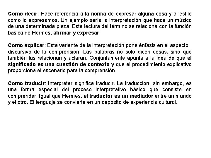 Como decir: Hace referencia a la norma de expresar alguna cosa y al estilo