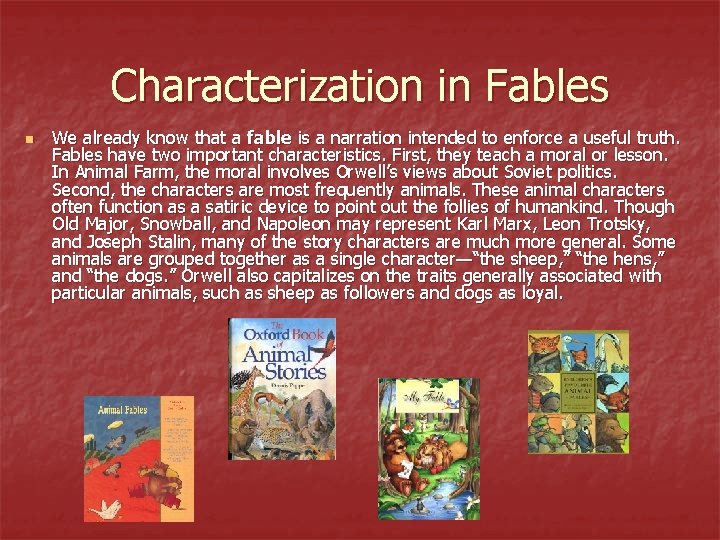 Characterization in Fables n We already know that a fable is a narration intended