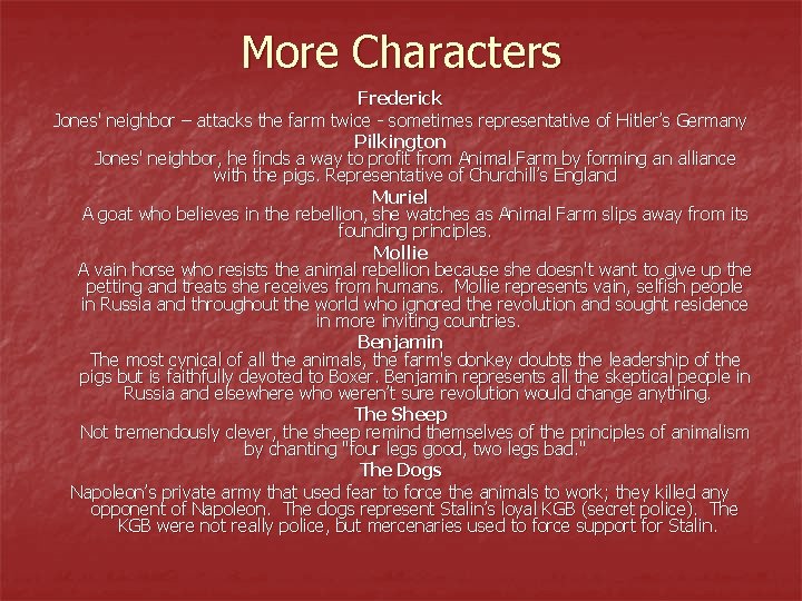 More Characters Frederick Jones' neighbor – attacks the farm twice - sometimes representative of