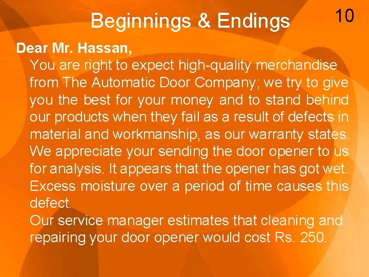 Beginnings & Endings 10 Dear Mr. Hassan, You are right to expect high-quality merchandise