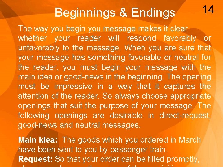 Beginnings & Endings 14 The way you begin you message makes it clear whether