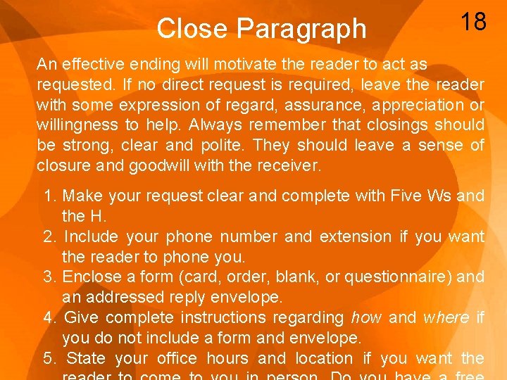 Close Paragraph 18 An effective ending will motivate the reader to act as requested.