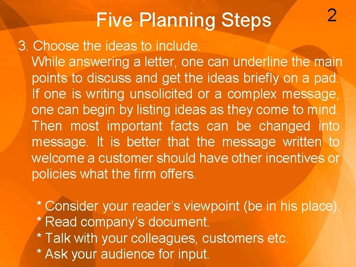 Five Planning Steps 2 3. Choose the ideas to include. While answering a letter,