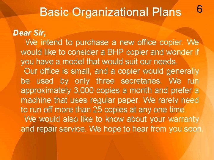 Basic Organizational Plans 6 Dear Sir, We intend to purchase a new office copier.