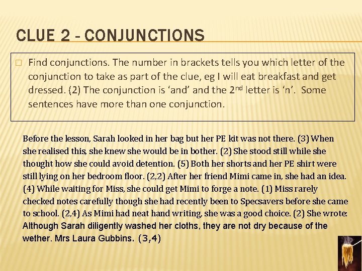 CLUE 2 - CONJUNCTIONS � Find conjunctions. The number in brackets tells you which