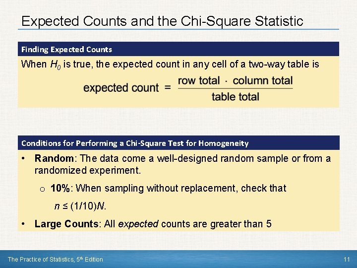 Expected Counts and the Chi-Square Statistic Finding Expected Counts When H 0 is true,