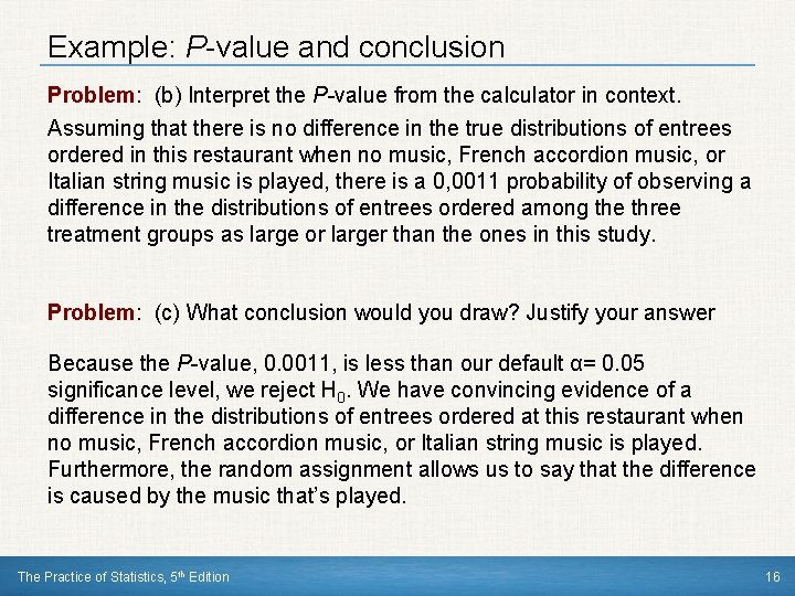Example: P-value and conclusion Problem: (b) Interpret the P-value from the calculator in context.