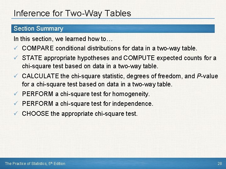 Inference for Two-Way Tables Section Summary In this section, we learned how to… ü