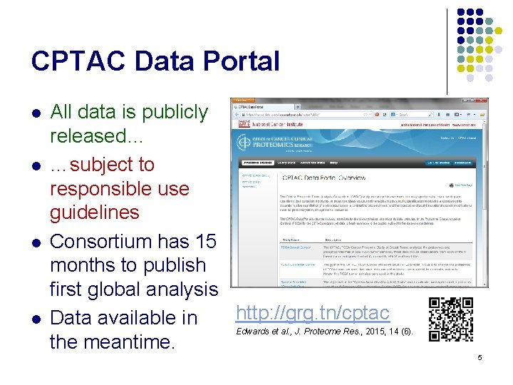 CPTAC Data Portal l l All data is publicly released… …subject to responsible use