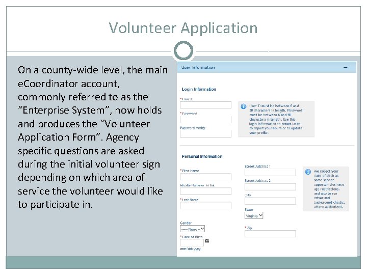 Volunteer Application On a county-wide level, the main e. Coordinator account, commonly referred to